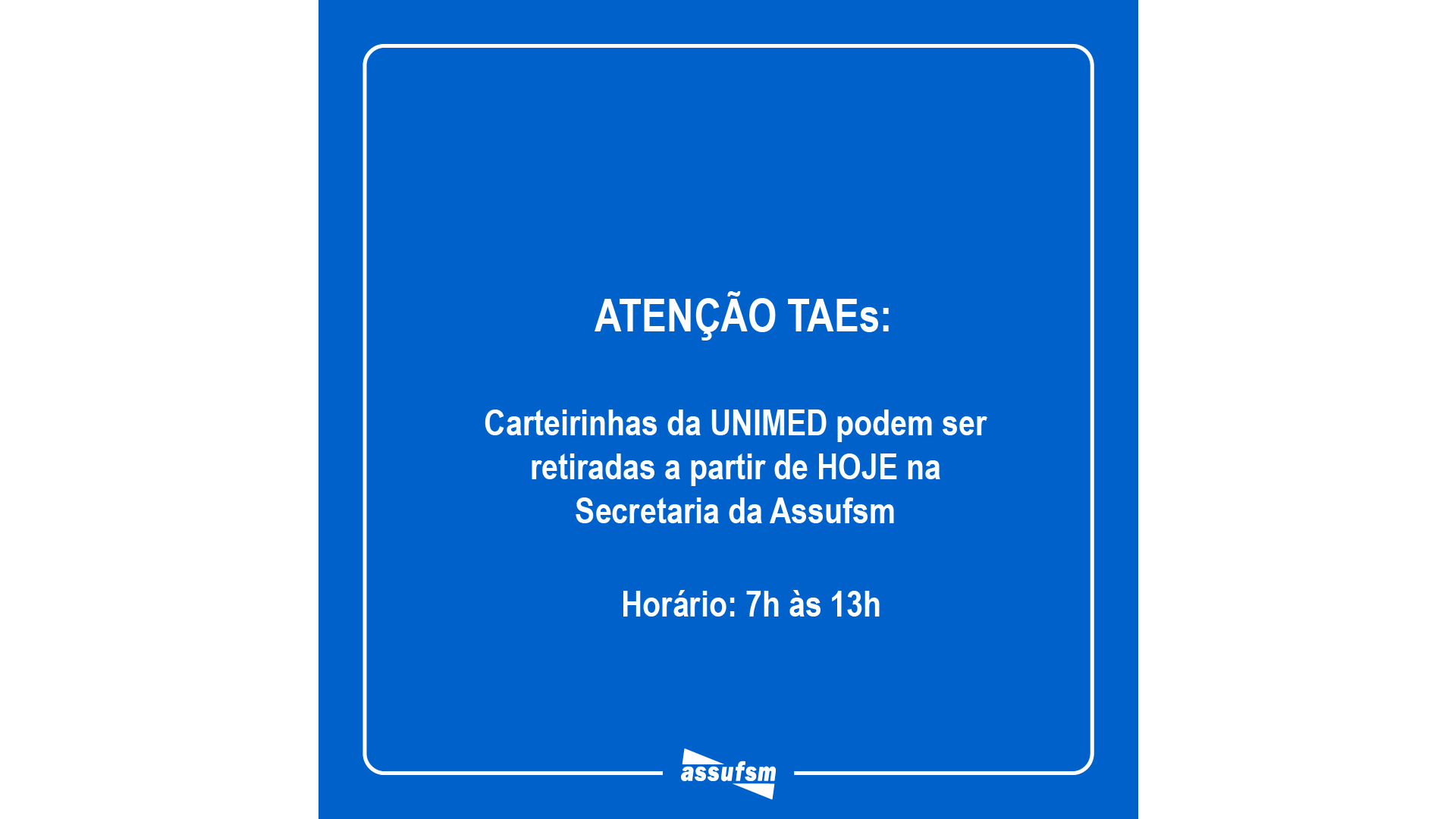 ATENÇÃO TAEs: Retirada de carteirinhas da UNIMED começa HOJE