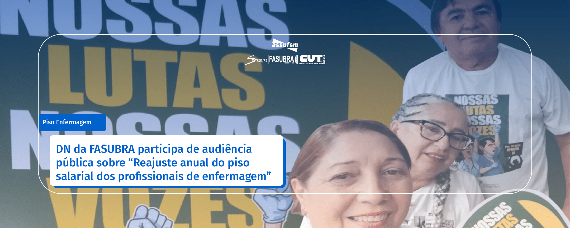 DN da FASUBRA participa de audiência pública sobre “Reajuste anual do piso salarial dos profissionais de enfermagem”