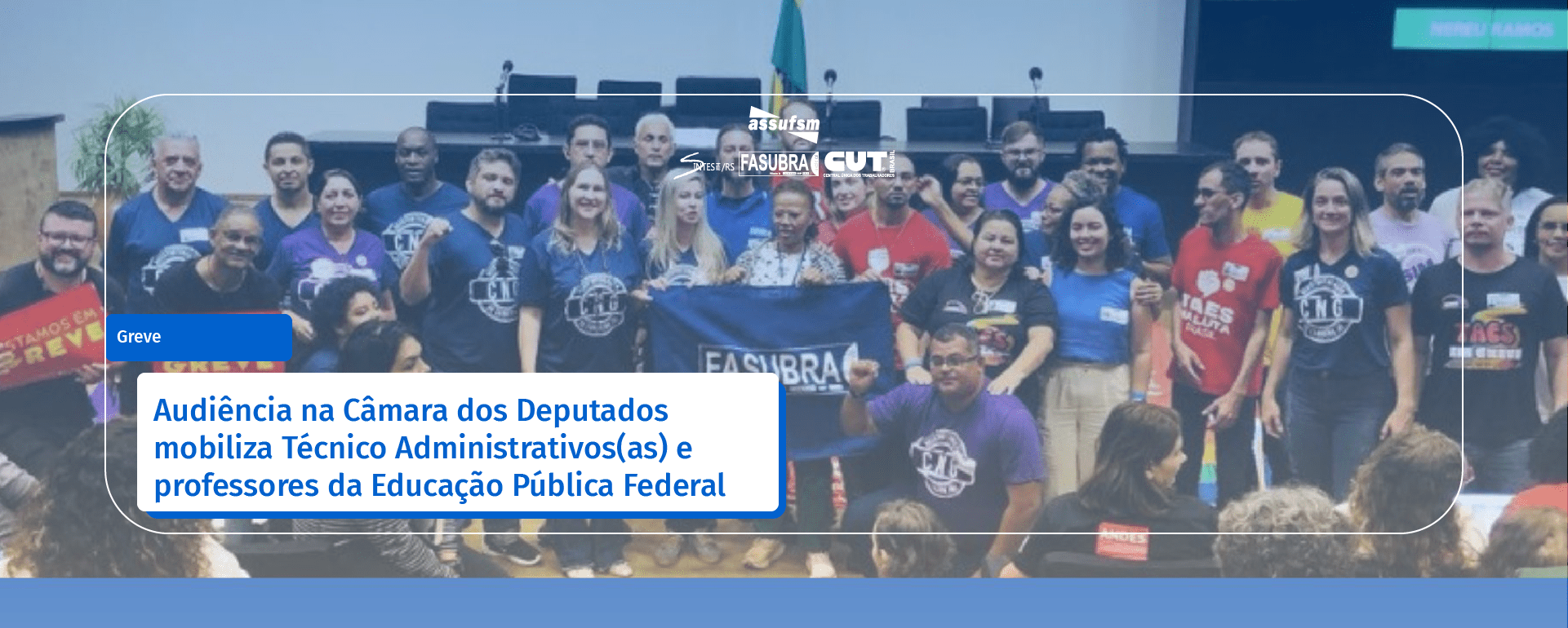 Audiência na Câmara dos Deputados mobiliza Técnico Administrativos(as) e professores da Educação Pública Federal