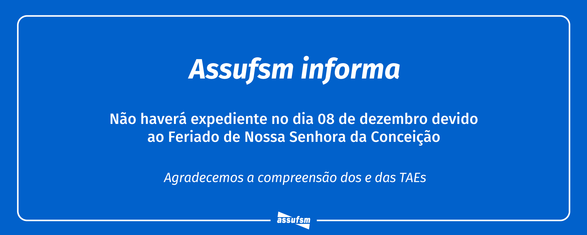 Assufsm não terá expediente no dia 8 de dezembro