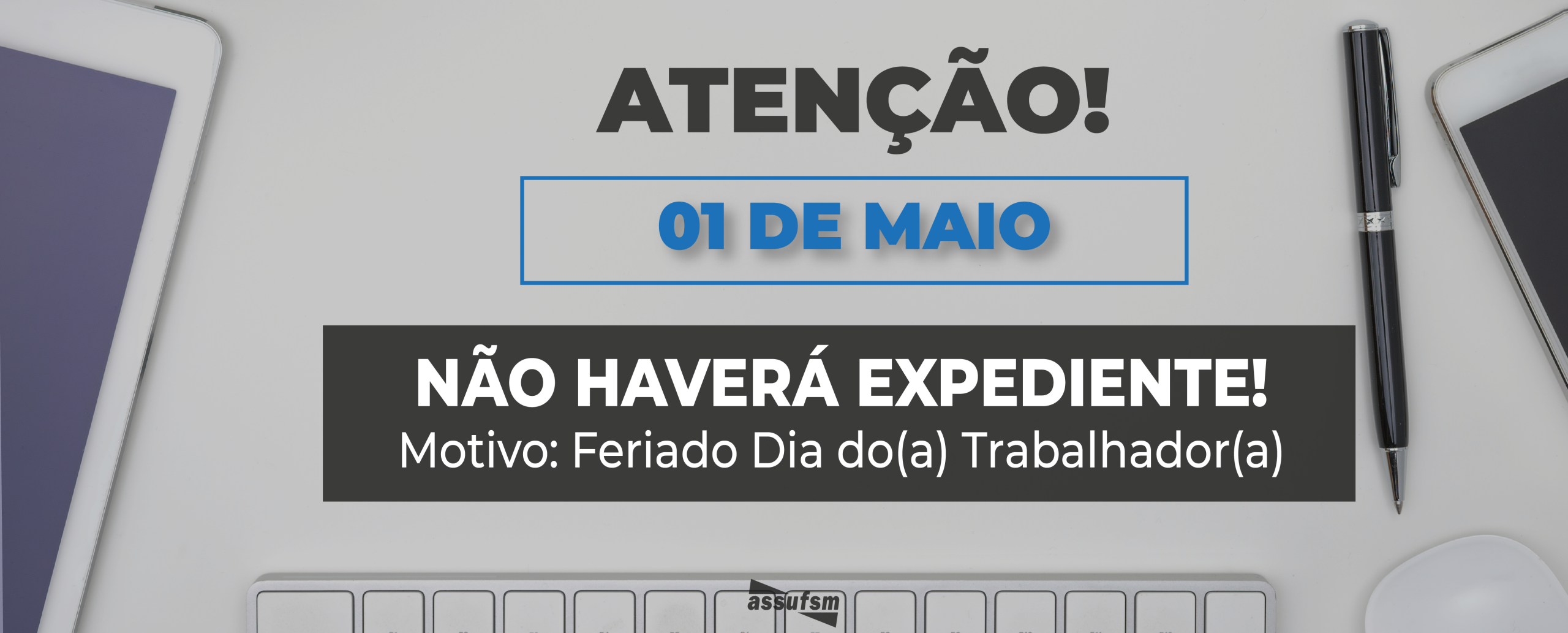 Assufsm não terá expediente nesta sexta-feira (1º)