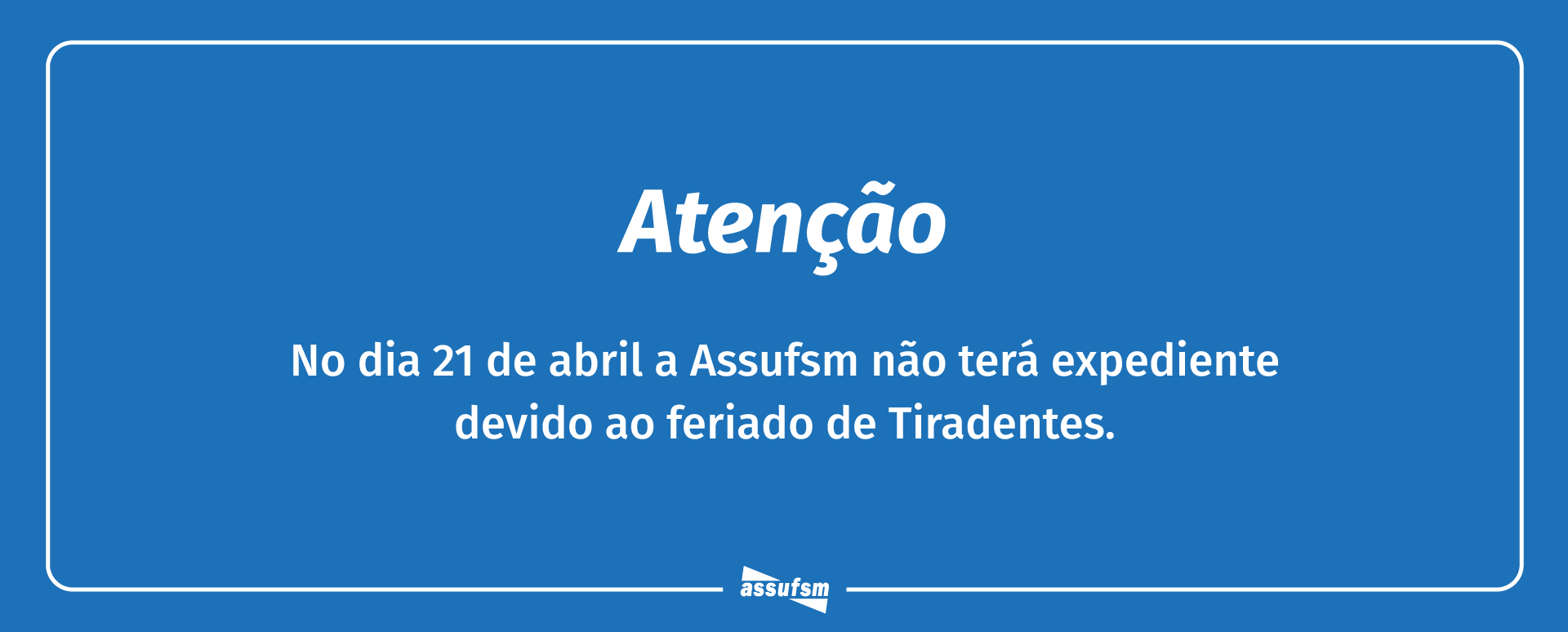 Assufsm não terá expediente quarta