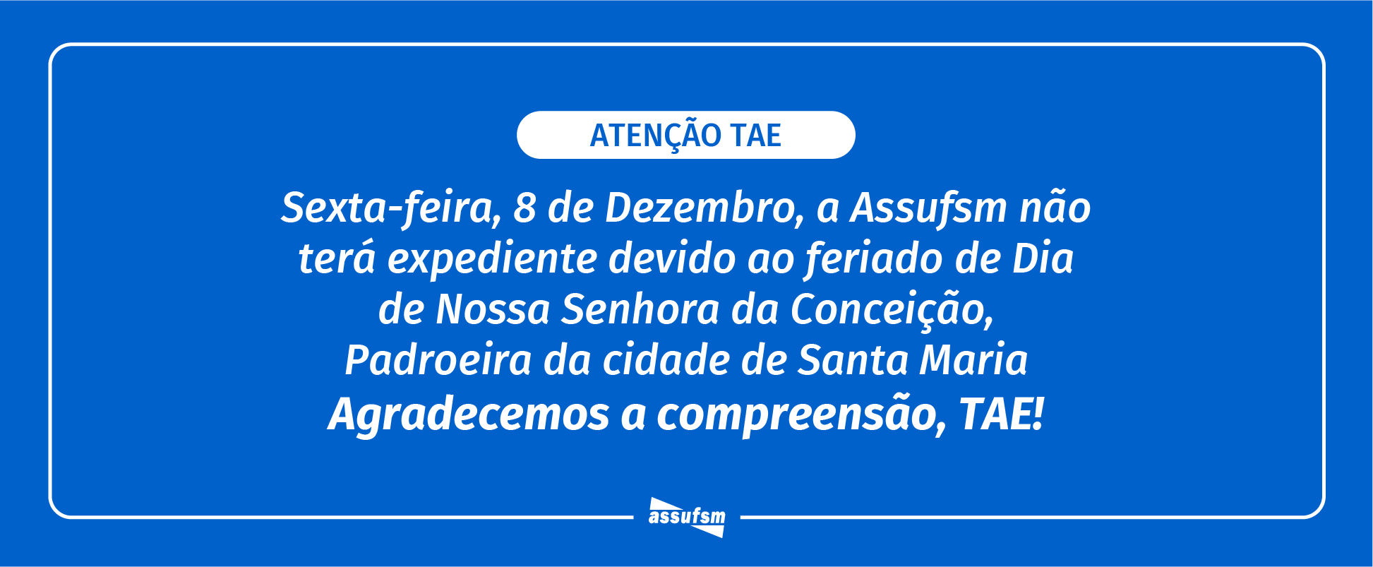 Assufsm não terá expediente no dia 8 de dezembro