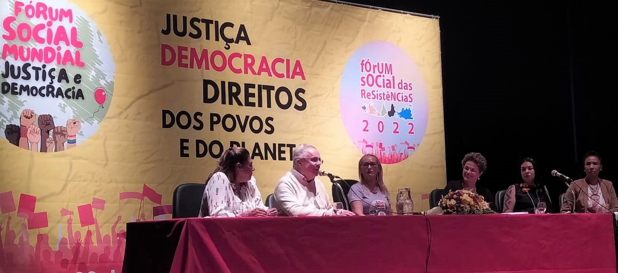 Fórum Social Mundial e Fórum Social das Resistências reforçam regresso nas políticas sociais e a luta dos brasileiros e brasileiras