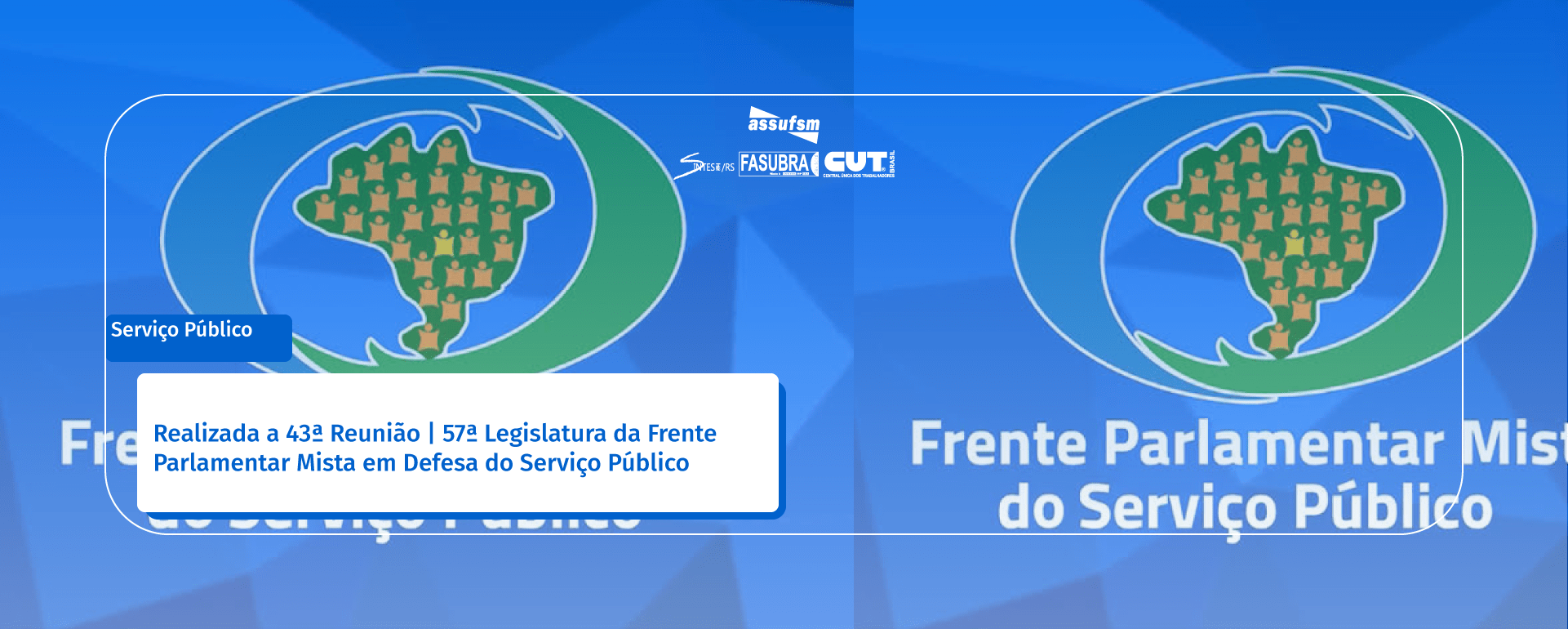 Realizada a 43ª Reunião | 57ª Legislatura da Frente Parlamentar Mista em Defesa do Serviço Público