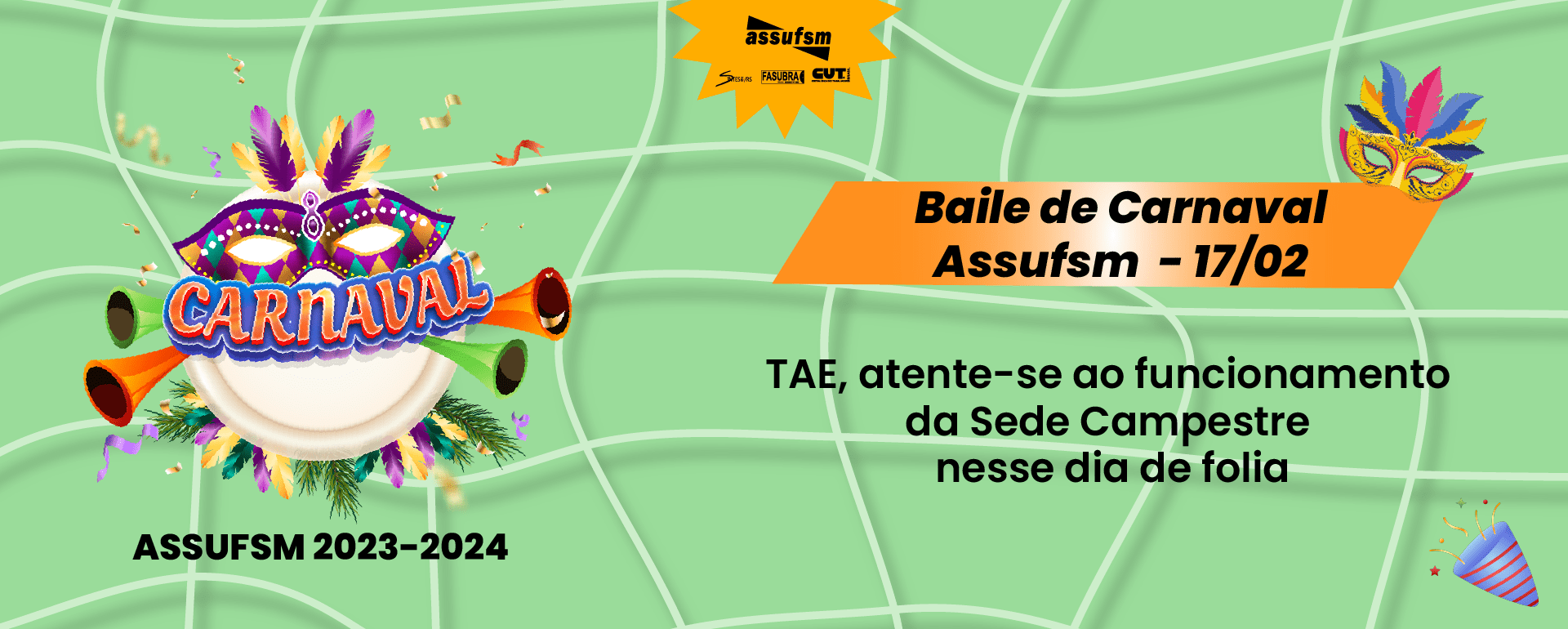 CARNAVAL Assufsm 2024: confira como estará o funcionamento da Sede nesse dia, os horários no feriado e as atrações para a folia