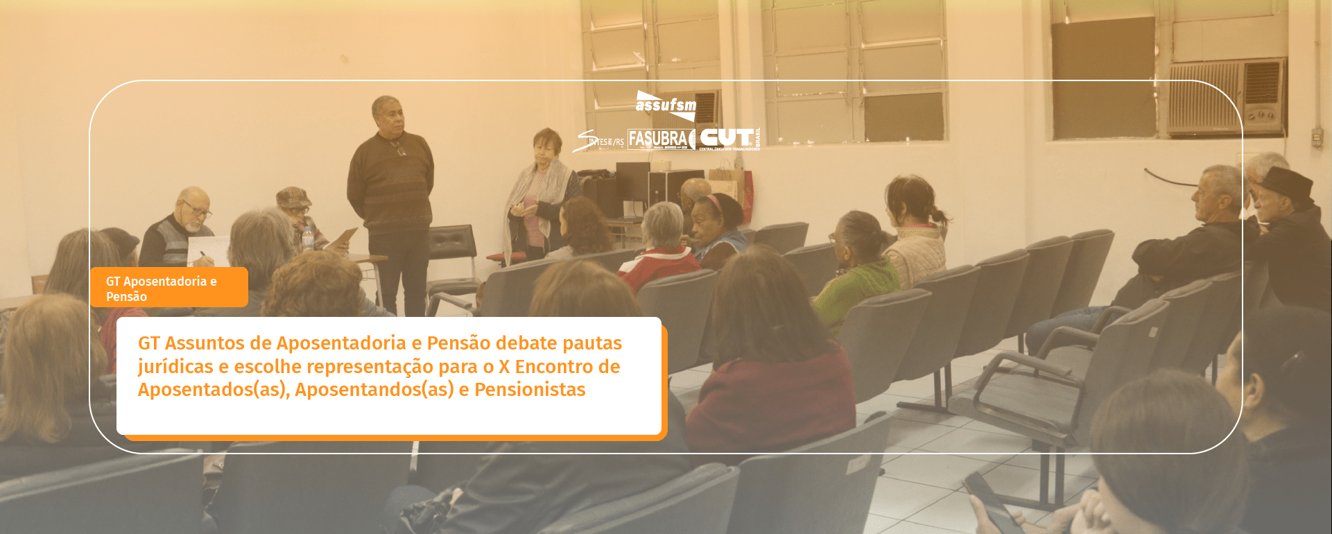GT Assuntos de Aposentadoria e Pensão debate pautas jurídicas e escolhe representação para o X Encontro de Aposentados(as), Aposentandos(as) e Pensionistas