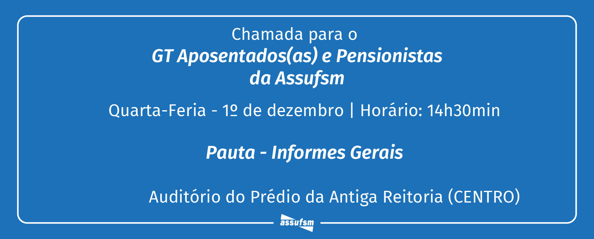 GT Assuntos de Aposentadoria e Pensão da Assufsm retoma os encontros presenciais quarta (01)