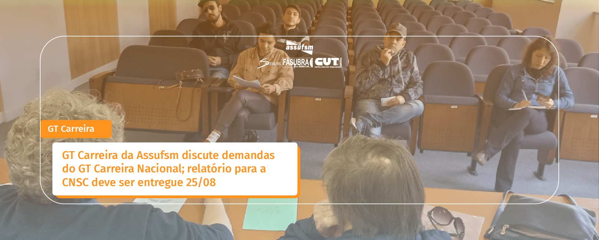 GT Carreira da Assufsm debate demandas do GT Carreira Nacional da FASUBRA, em caráter de urgência