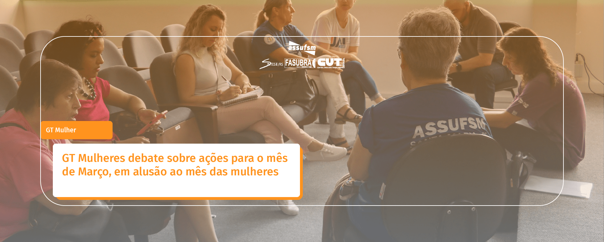 GT Mulheres debate sobre ações para o mês de Março, em alusão ao mês das mulheres