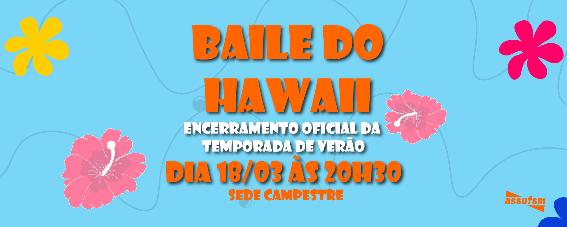VEM AÍ: Baile do Hawaii da Assufsm será no dia 18 de março