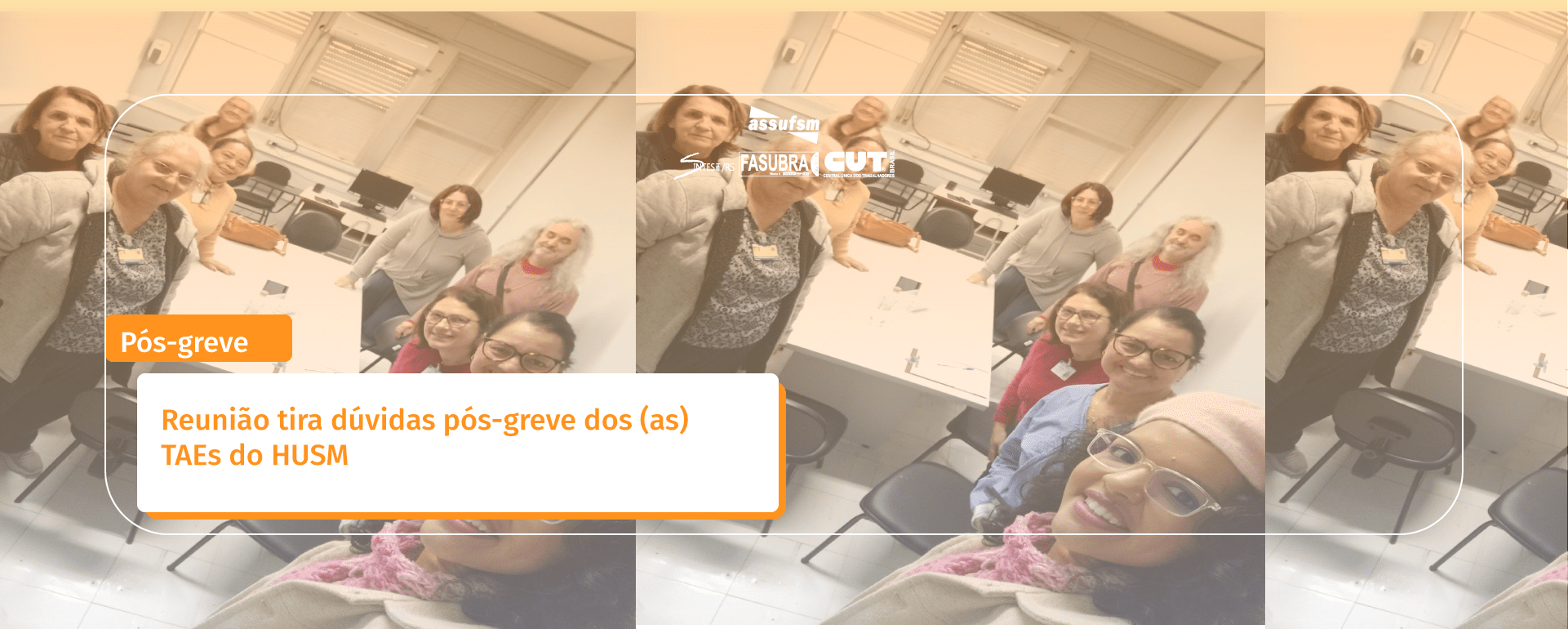 Reunião tira dúvidas pós-greve dos (as) TAEs do HUSM