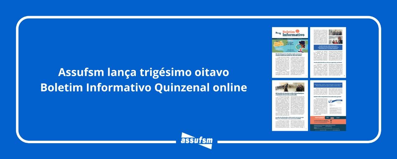 Trigésima Oitava edição do Boletim Informativo Quinzenal da Assufsm traz notícias sobre a festa do Dia das Crianças, o debate final do RSC antes do Seminário de Carreira em Brasília, reuniões do Conselho Fiscal e muito mais
