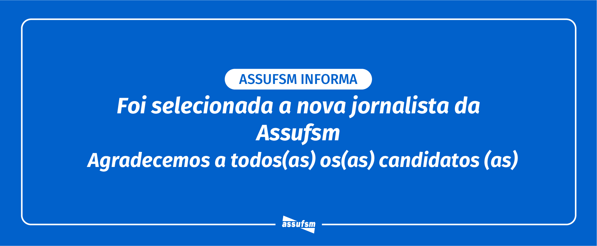 Assufsm seleciona nova Jornalista do Sindicato