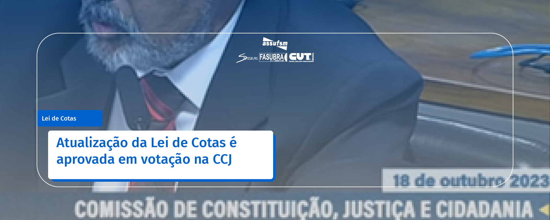 Atualização da Lei de Cotas é aprovada em votação na CCJ