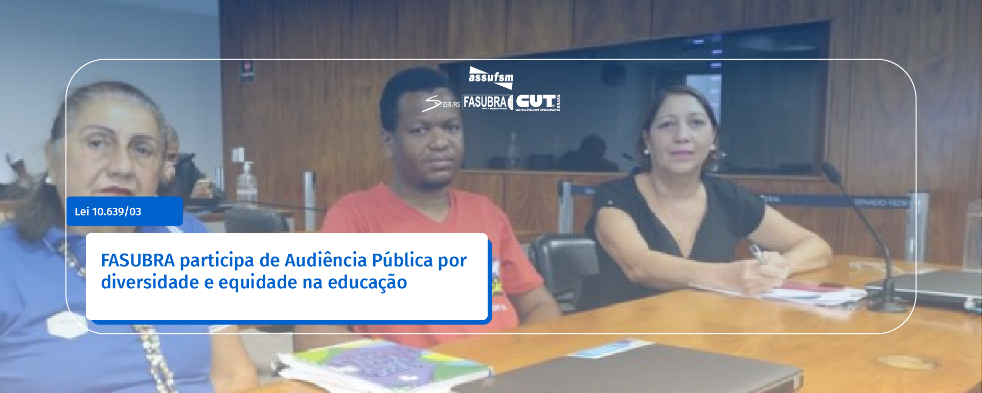 FASUBRA participa de Audiência Pública por diversidade e equidade na educação