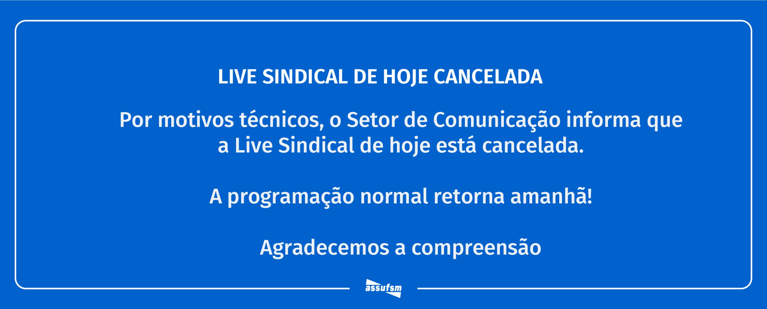 A Live Sindical de hoje, por motivos técnicos, está cancelada