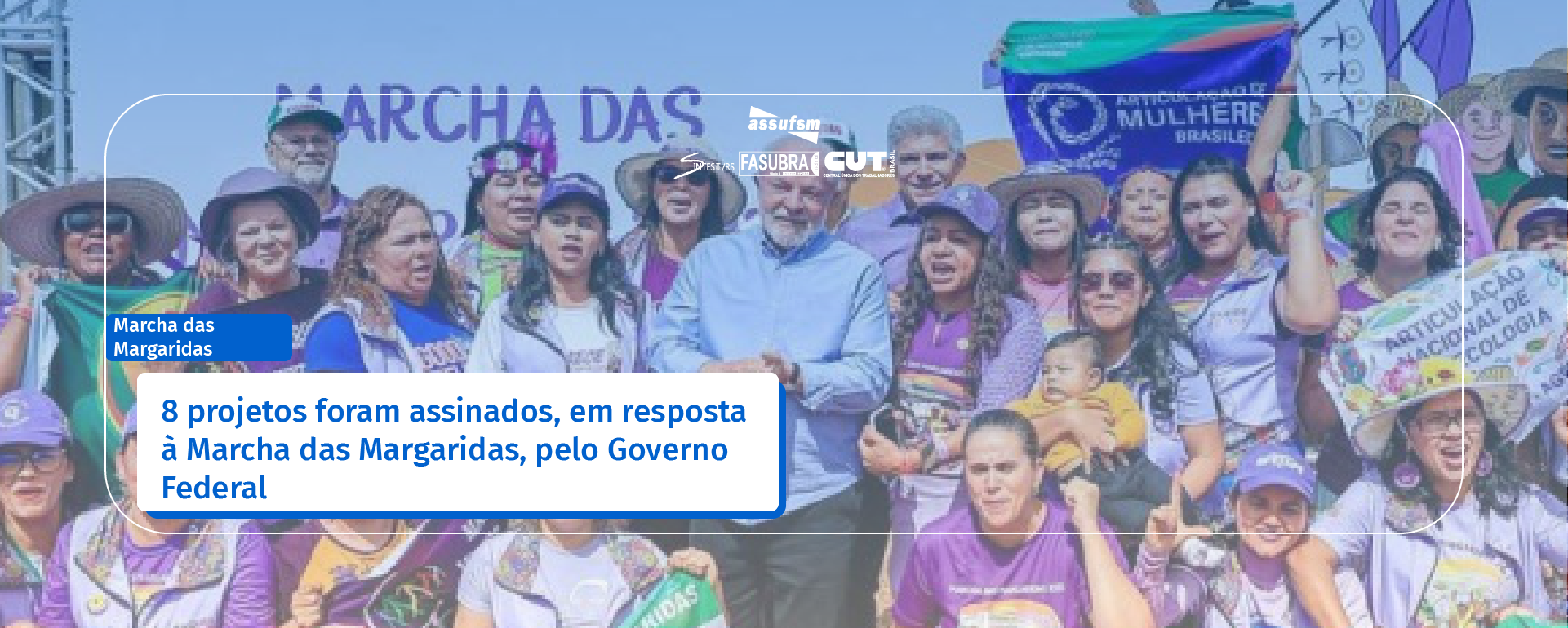 Lula assina 8 decretos em resposta à Marcha das Margaridas; saiba quais