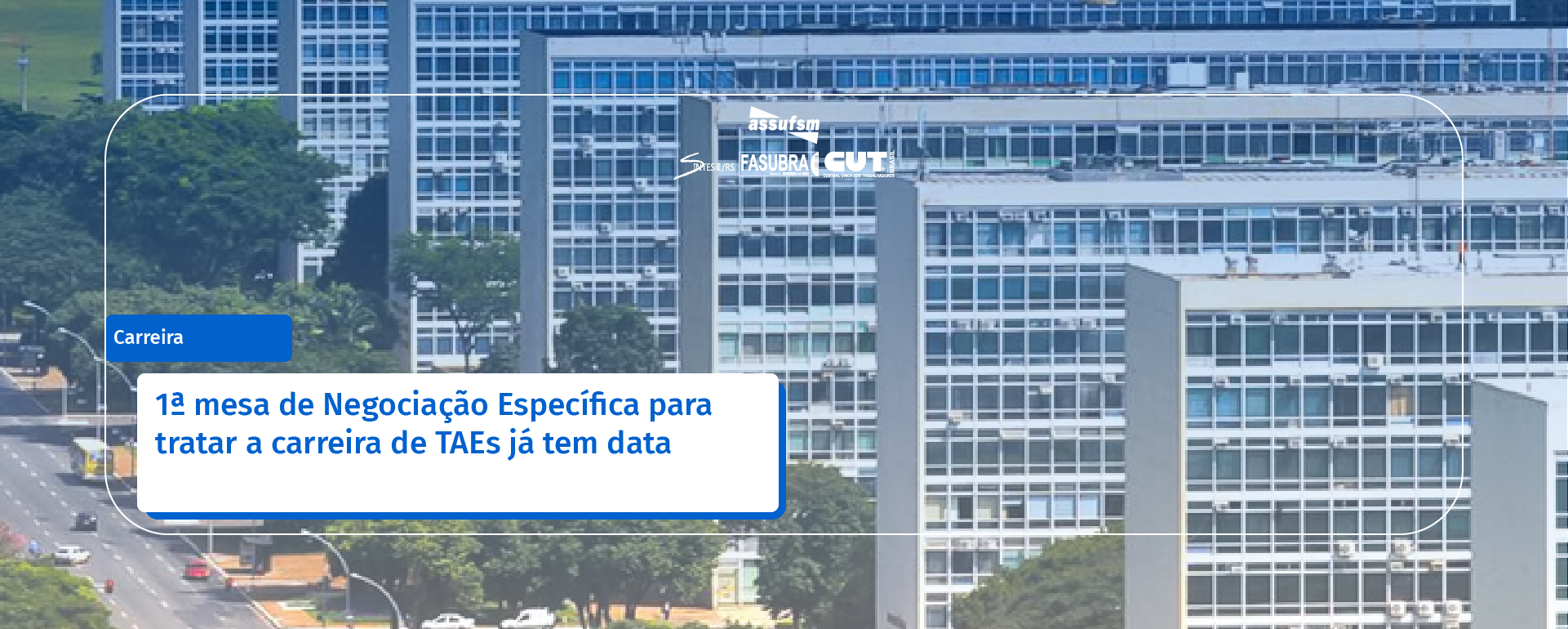 Governo confirma 1ª mesa de Negociação Específica para tratar a carreira dos TAEs, no dia 04 de setembro