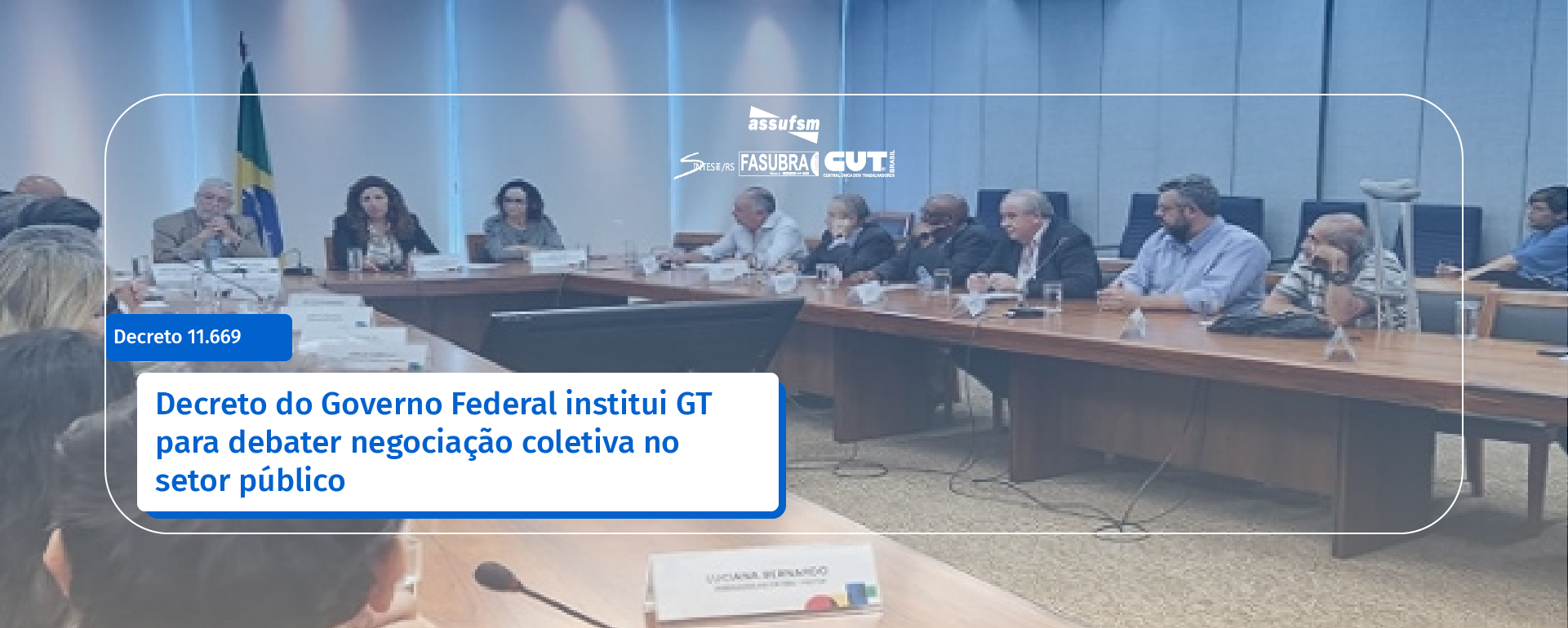 Decreto do Governo Federal institui GT para debater negociação coletiva no setor público