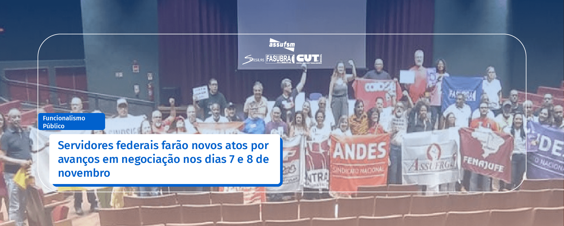 Servidores(as) federais farão novos atos por avanços em negociação nos dias 7 e 8 de novembro