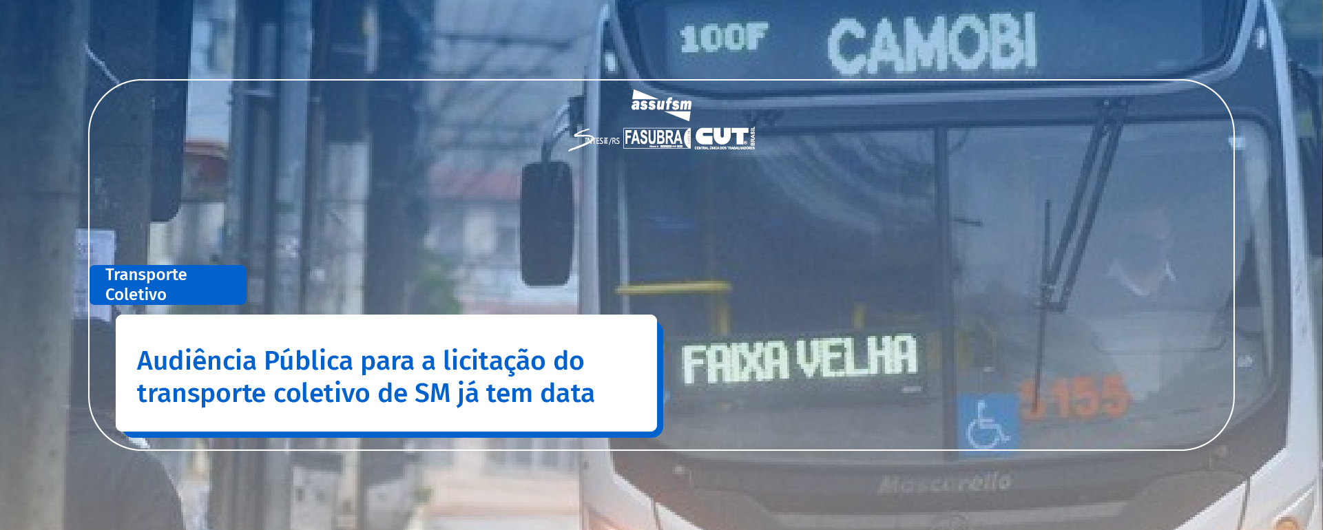 Audiência Pública sobre a concessão do Sistema de Transporte Coletivo já tem data e é aberta à população Santa-mariense
