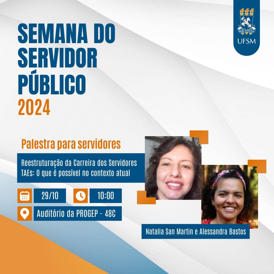 PROGEP realiza a semana do servidor (a) público (a); Coordenadoras-gerais da Assufsm palestram