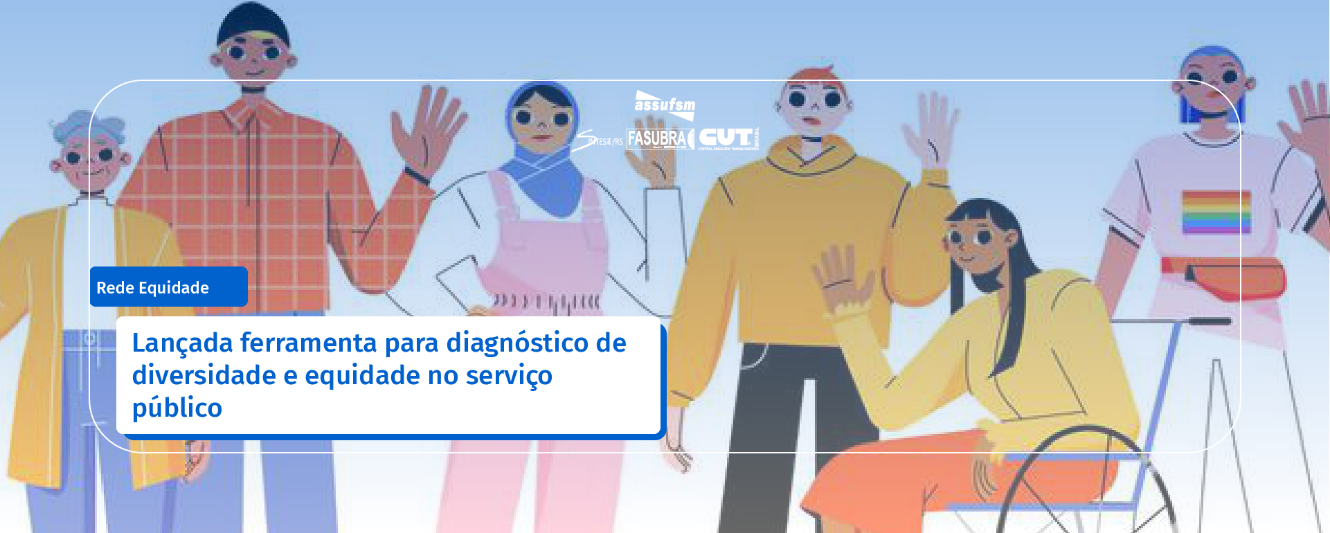 Lançada ferramenta para diagnóstico de diversidade e equidade no serviço público