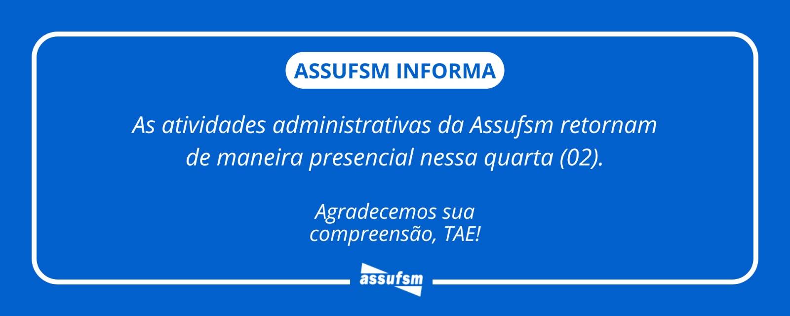 As atividades administrativas da Assufsm retornam de maneira presencial nessa quarta (02)