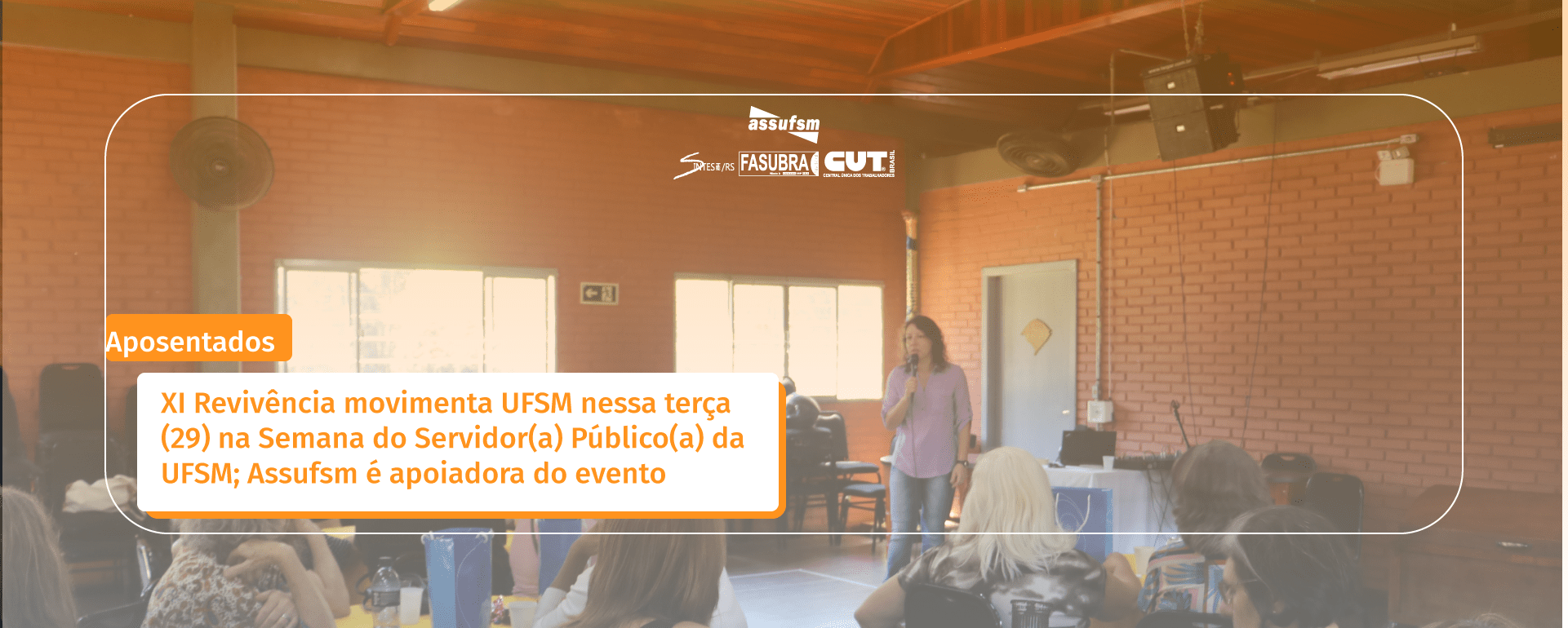 XI Revivência movimenta UFSM nessa terça (29) na Semana do Servidor(a) Público(a) da UFSM; Assufsm é apoiadora do evento