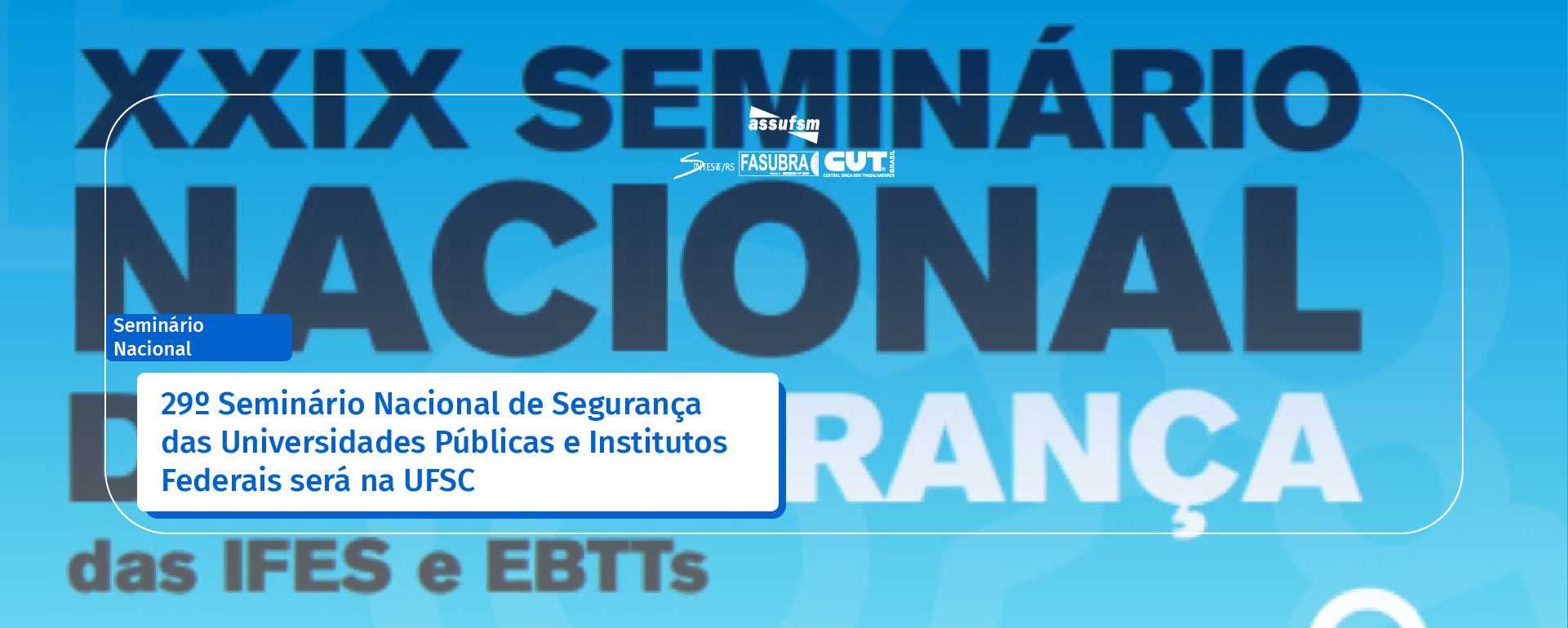 Seminário Nacional discute segurança das universidades e institutos federais