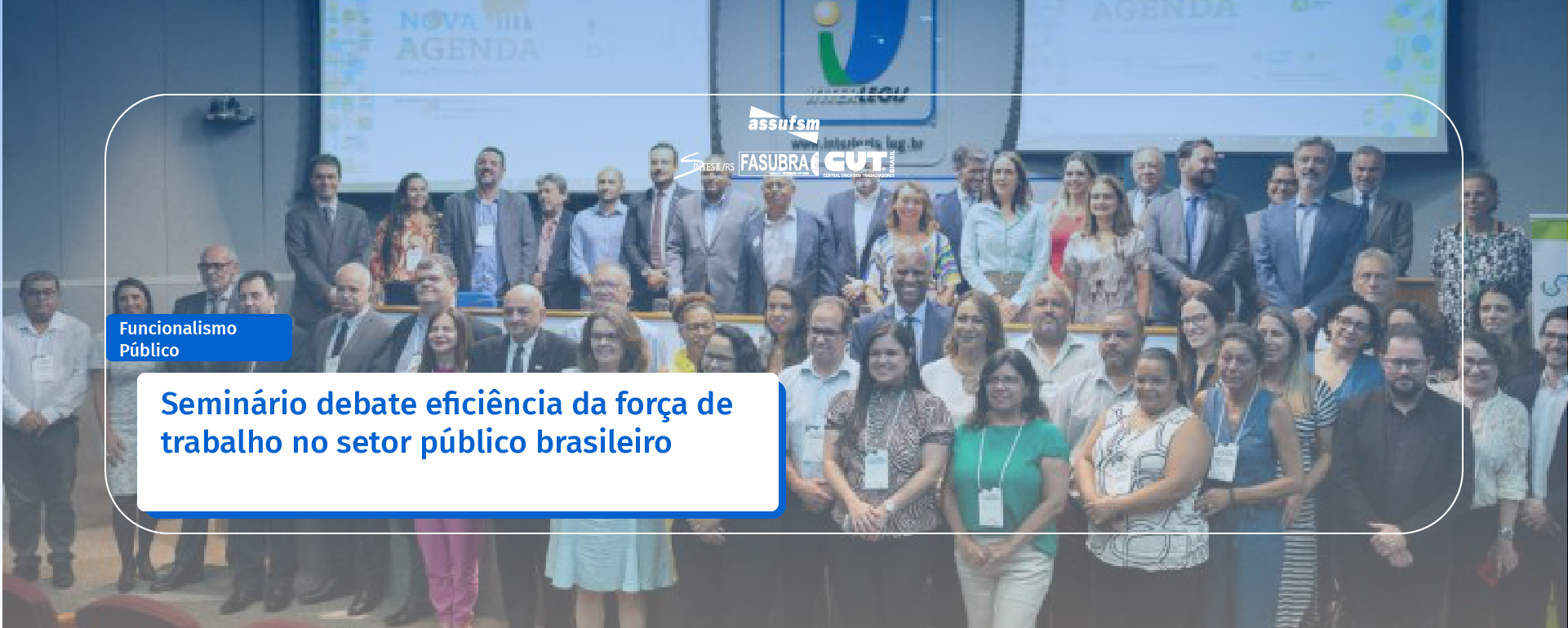 Seminário debate eficiência da força de trabalho no setor público brasileiro