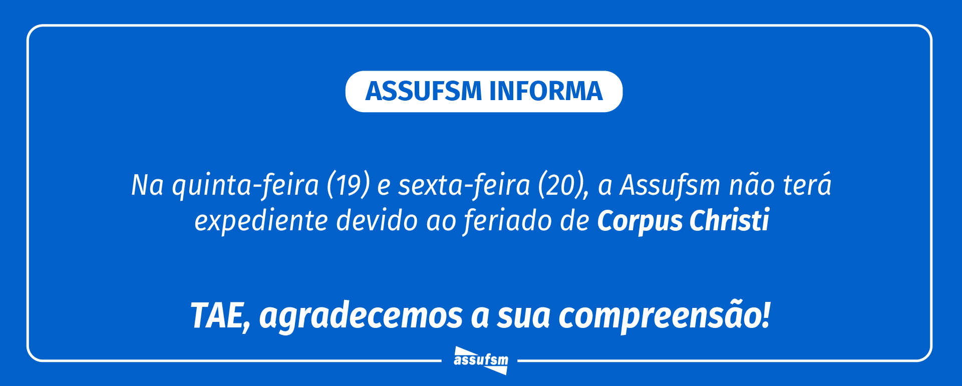 Secretaria da Assufsm não funcionará nos dias 19 e 20 de junho em razão do feriado de Corpus Christi
