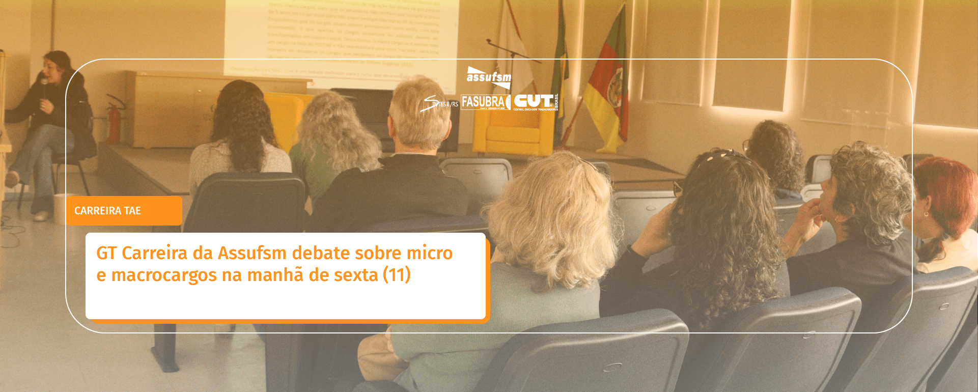 GT Carreira da Assufsm debate sobre micro e macrocargos na manhã de sexta (11)