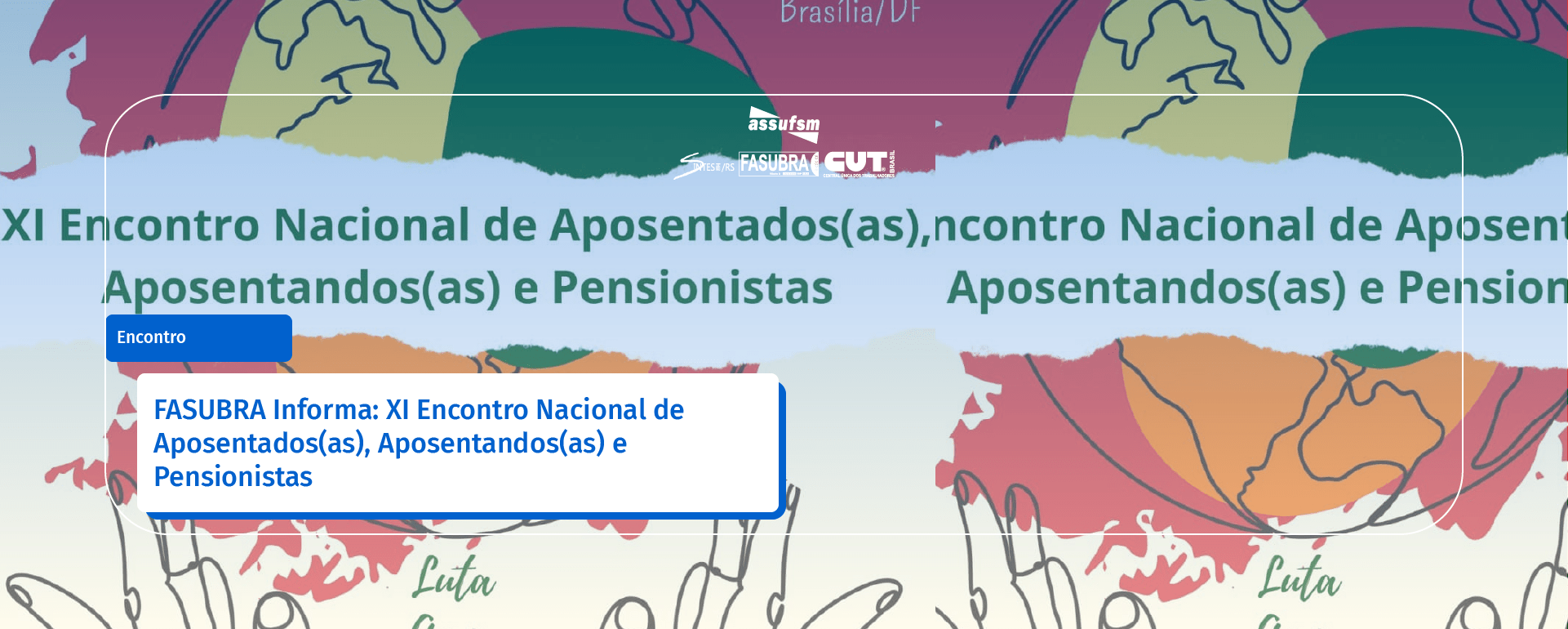 FASUBRA Informa: XI Encontro Nacional de Aposentados(as), Aposentandos(as) e Pensionistas