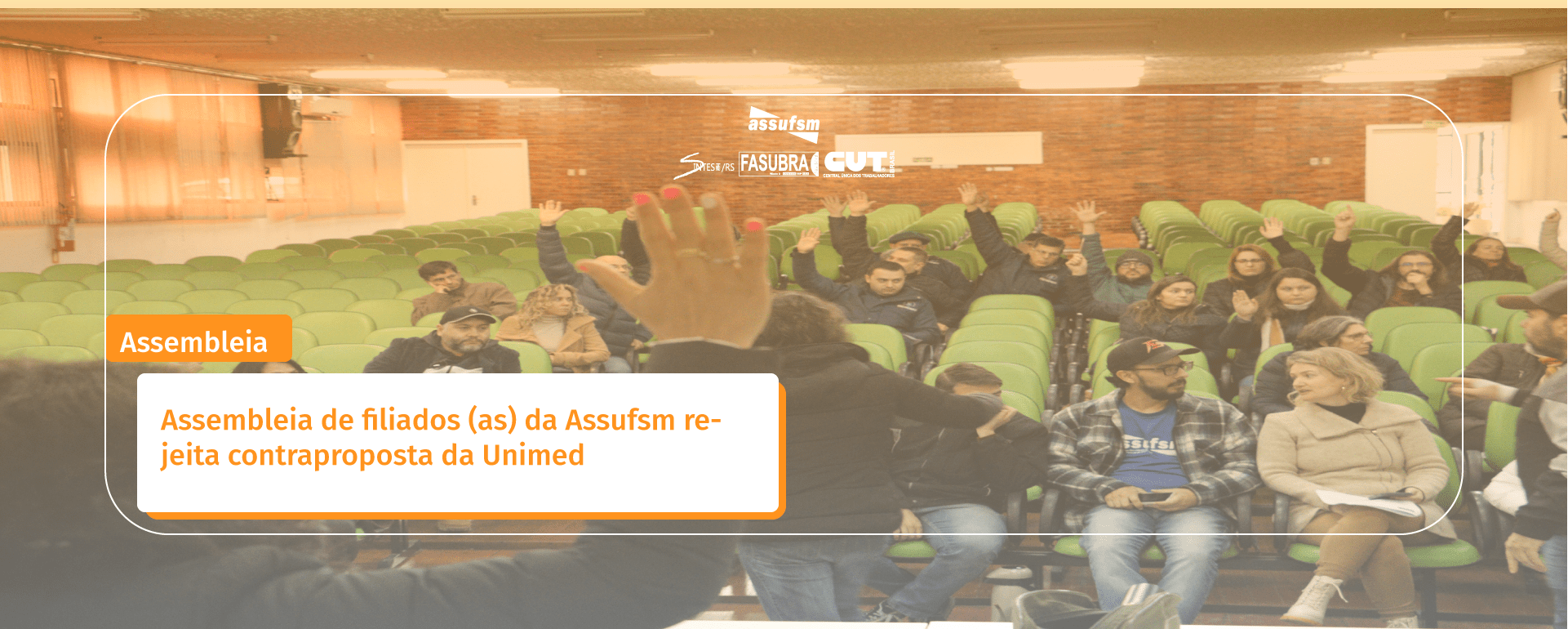 Assembleia de filiados (as) da Assufsm rejeita contraproposta da Unimed