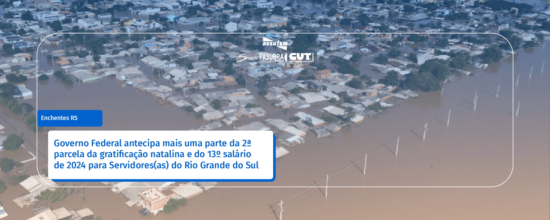 Governo Federal antecipa mais uma parte da segunda parcela da gratificação natalina e do décimo terceiro salário de 2024 para Servidores(as) do Rio Grande do Sul