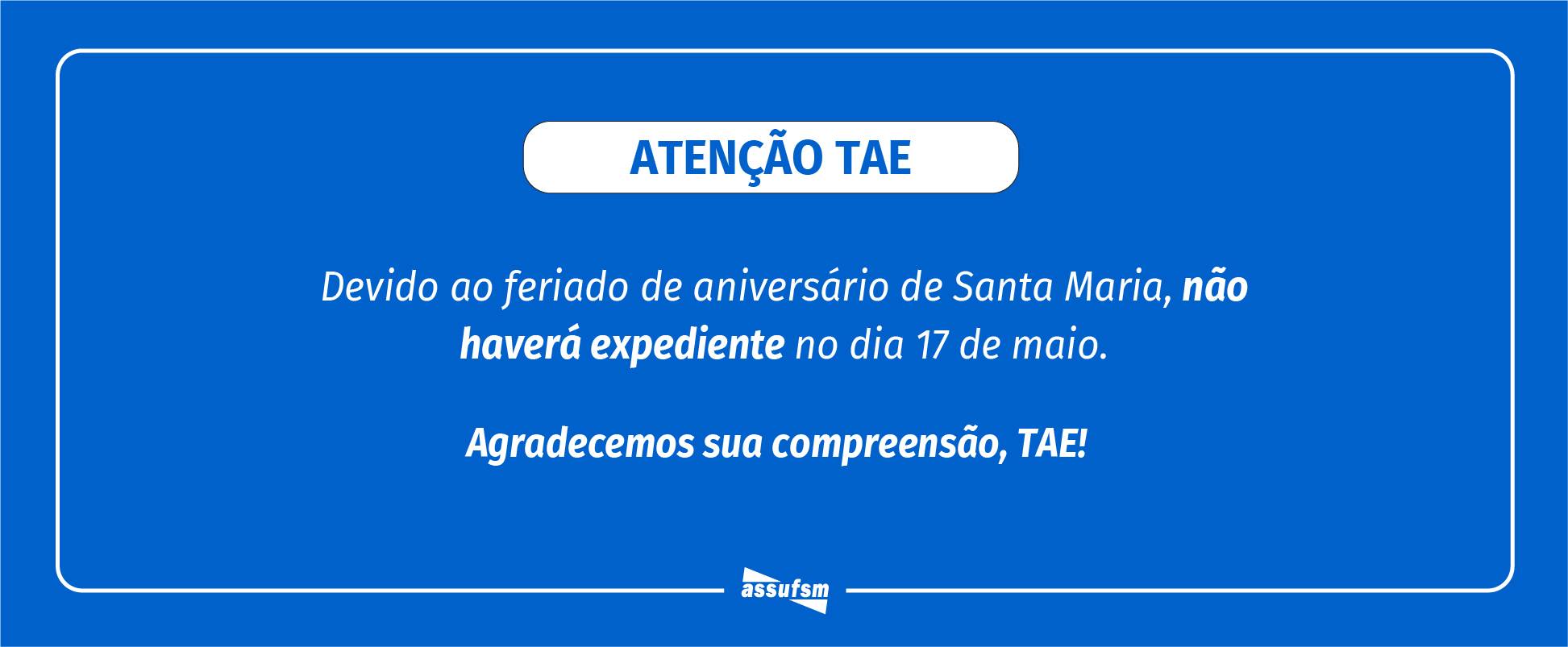 Assufsm não terá expediente na próxima sexta-feira (17), feriado municipal de Santa Maria