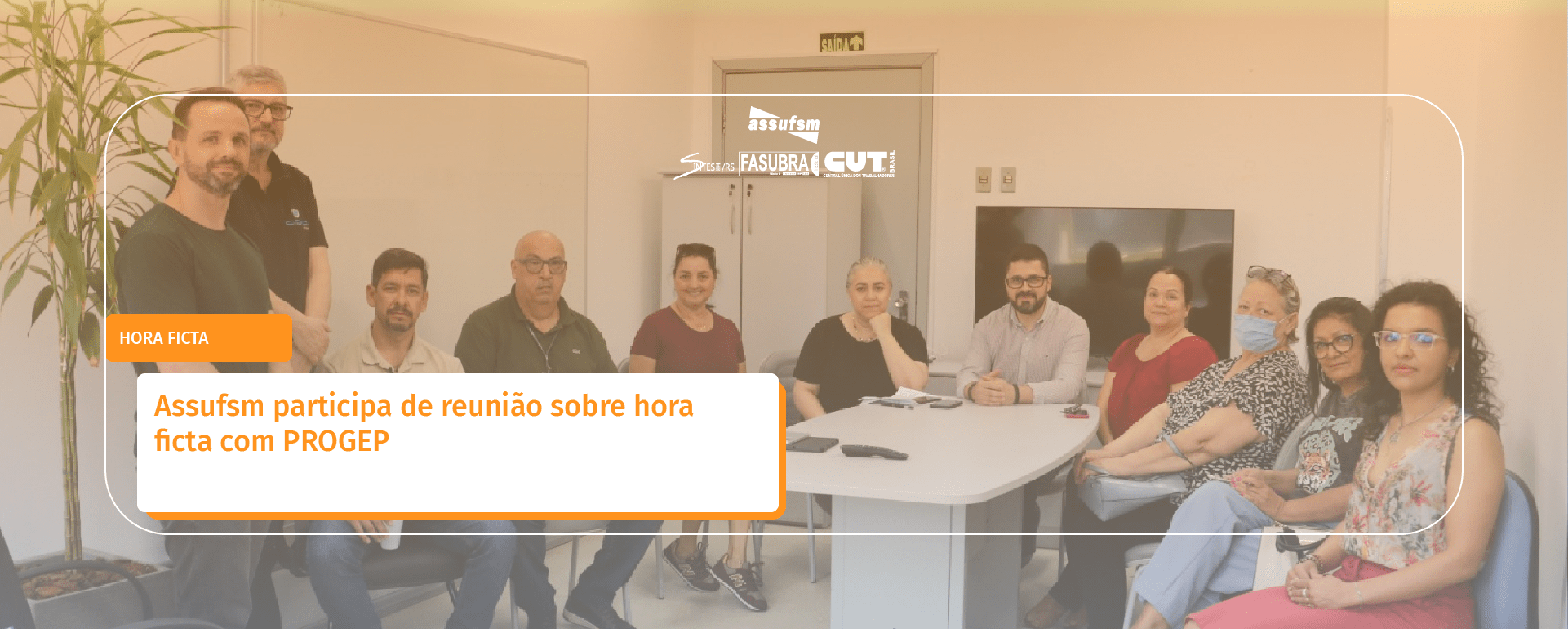 Assufsm participa de reunião sobre hora ficta com PROGEP