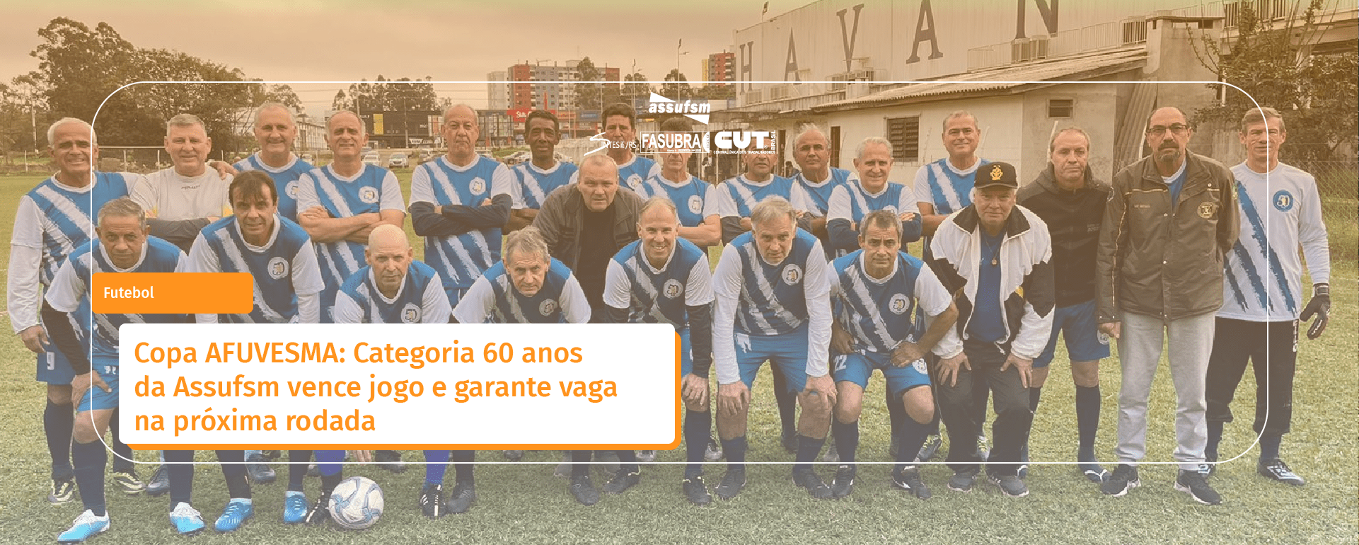 Copa AFUVESMA: Categoria 60 anos da Assufsm vence jogo e garante vaga na próxima rodada