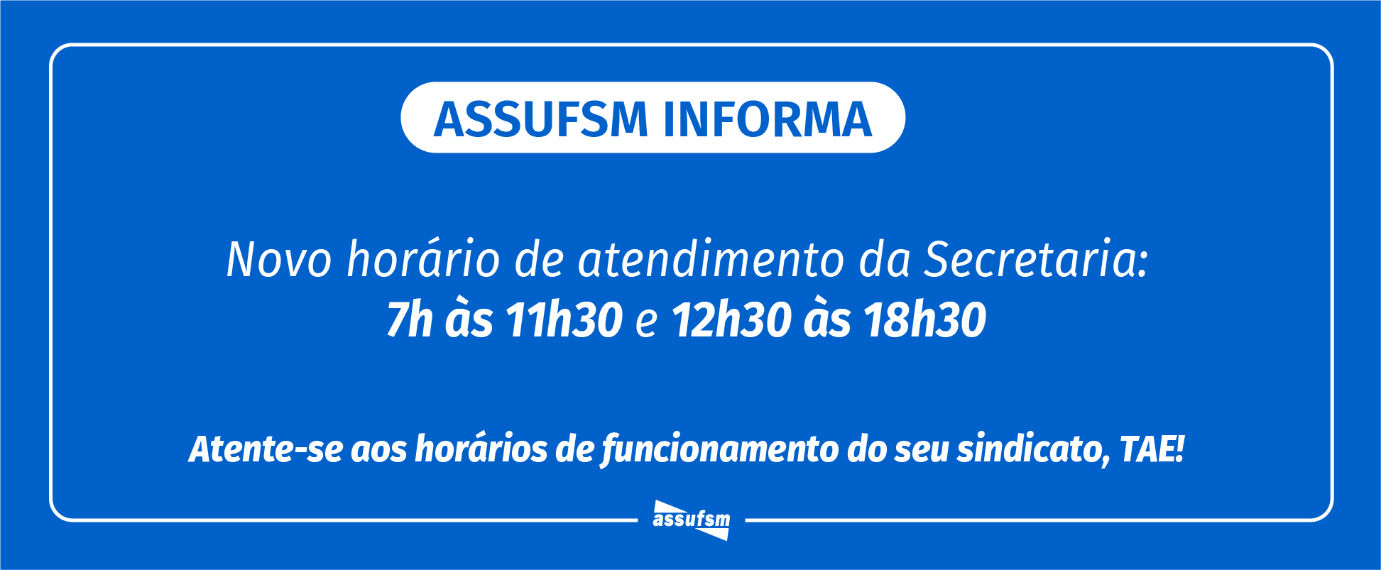 Secretaria da Assufsm tem horário de atendimento alterado a partir de terça-feira (26)