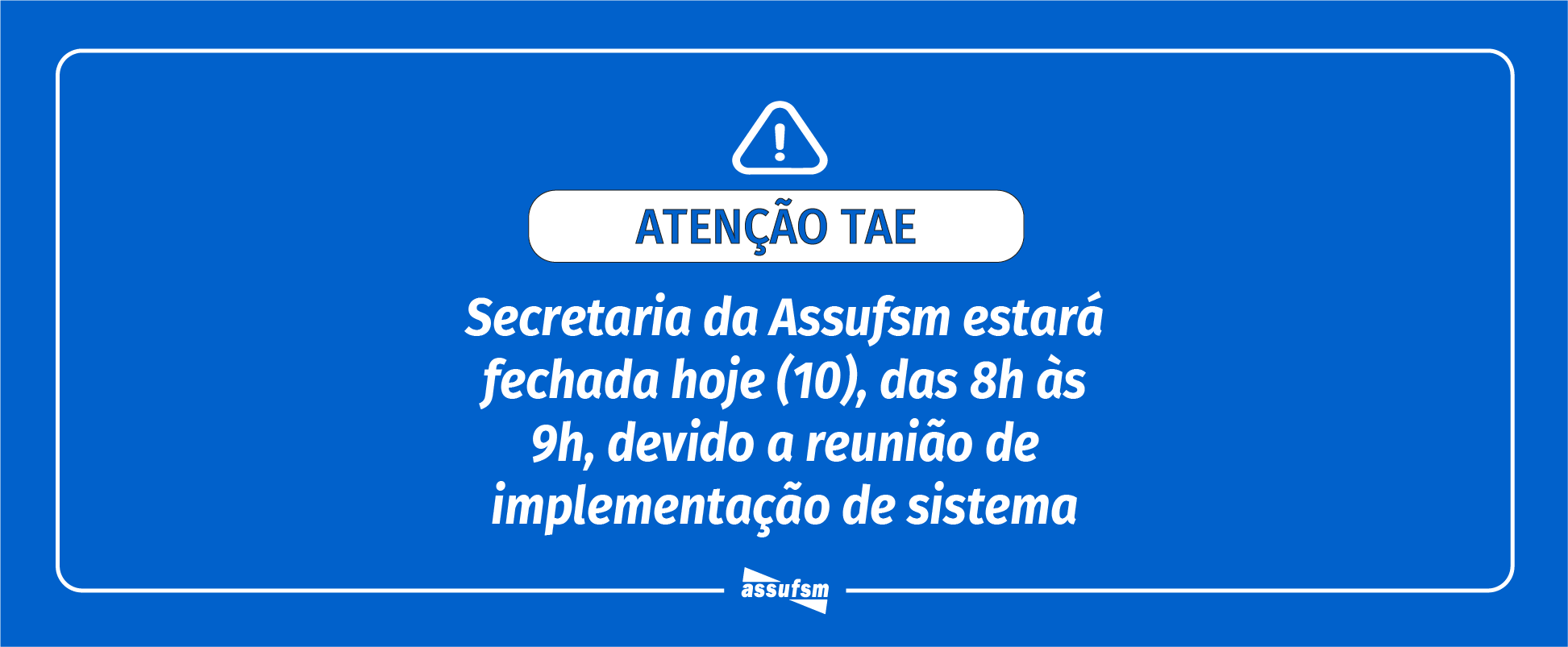 Secretaria da Assufsm tem horário especial no dia 10 de março, confira