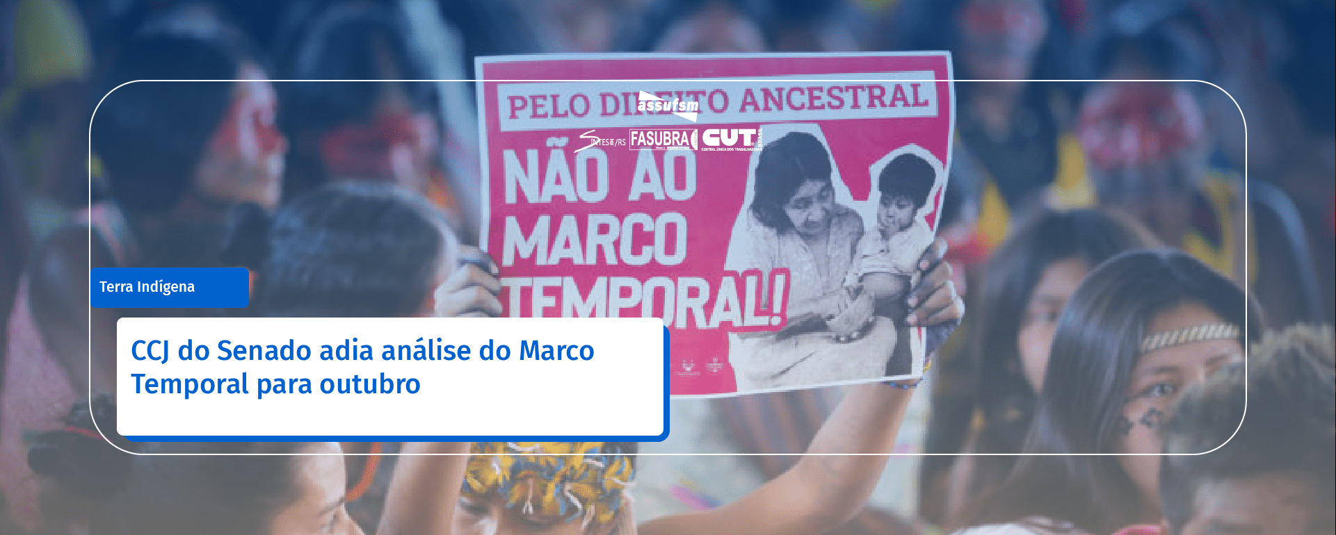 CCJ do Senado adia análise do Marco Temporal para outubro