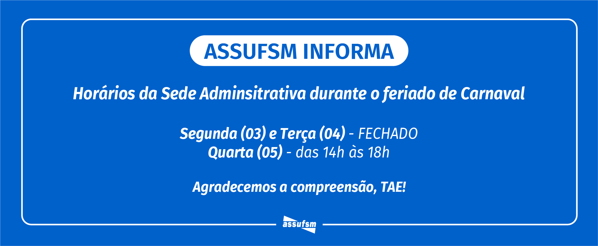 Atente-se TAE, ao horário de funcionamento no feriado de Carnaval na Assufsm