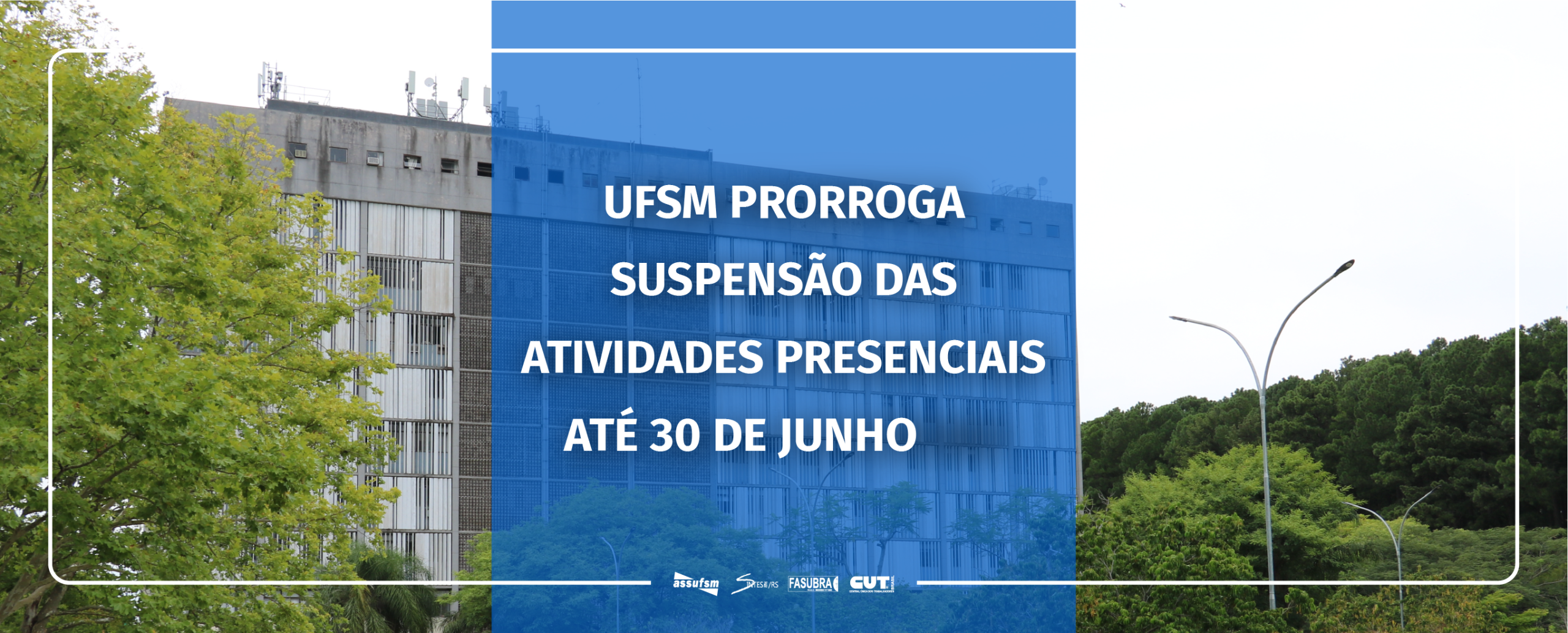 Atividades presenciais administrativas e acadêmicas seguem suspensas na UFSM até 30 de junho