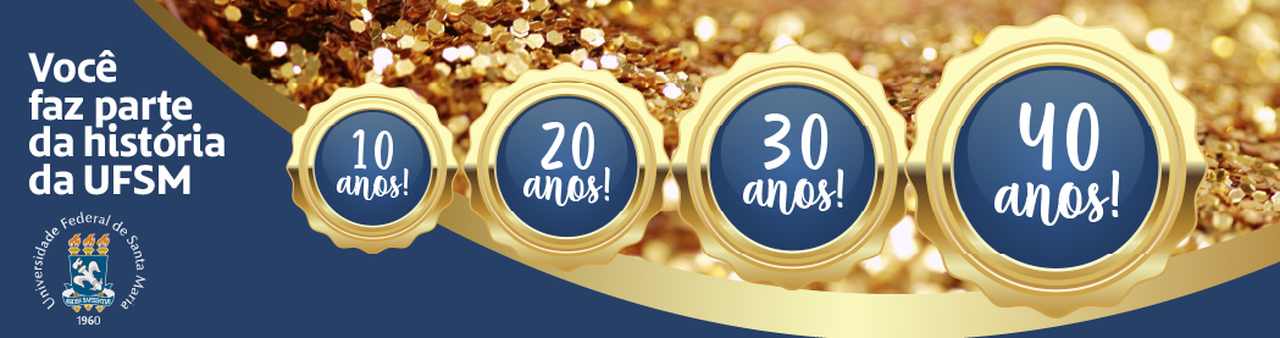 UFSM promoverá homenagem aos funcionários(as) públicos(as) que completaram 10, 20, 30 e 40 anos de dedicação à Instituição em 2020