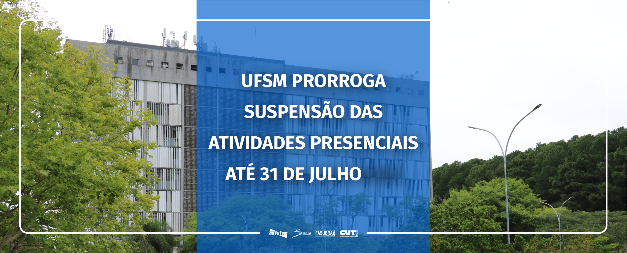 Atividades presenciais administrativas e acadêmicas seguem suspensas na UFSM até 31 de julho