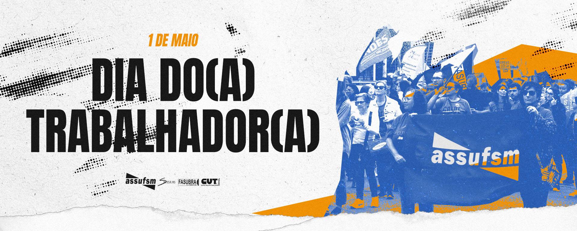 1º de maio – Dia do Trabalhador e da Trabalhadora